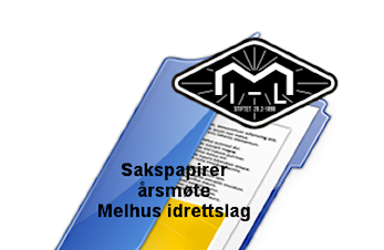 Saksliste og saksdokumenter for årsmøte i Melhus Idrettslag