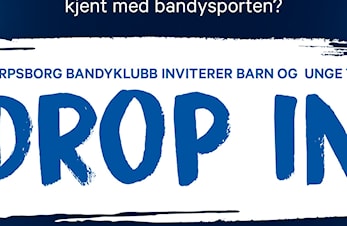 Sarpsborg Bandyklubb inviterer til "Drop in"