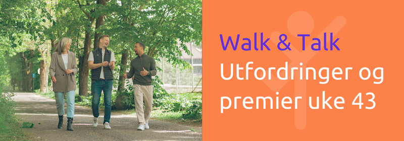 Ukens utfordring: Walk and Talk