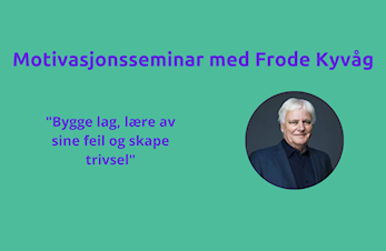 - Motivasjonsseminar om frivillighet med Frode Kyvåg