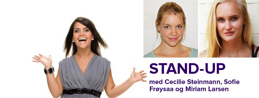 Stand-up med Cecilie Steinmann, Sofie Frøysaa og Miriam Larsen