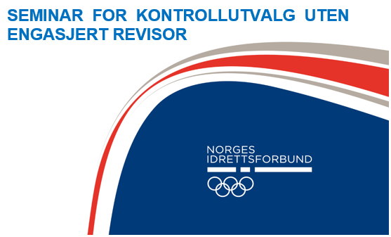 SEMINAR FOR KONTROLLUTVALG UTEN ENGASJERT REVISOR