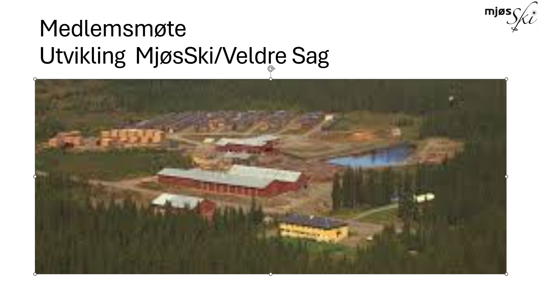 Medlemsmøte med tema utvikling MjøsSki/Veldre Sag