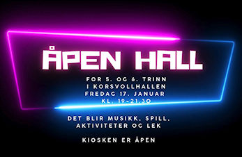 Åpen hall for 5. og 6. klasse fredag 17. januar