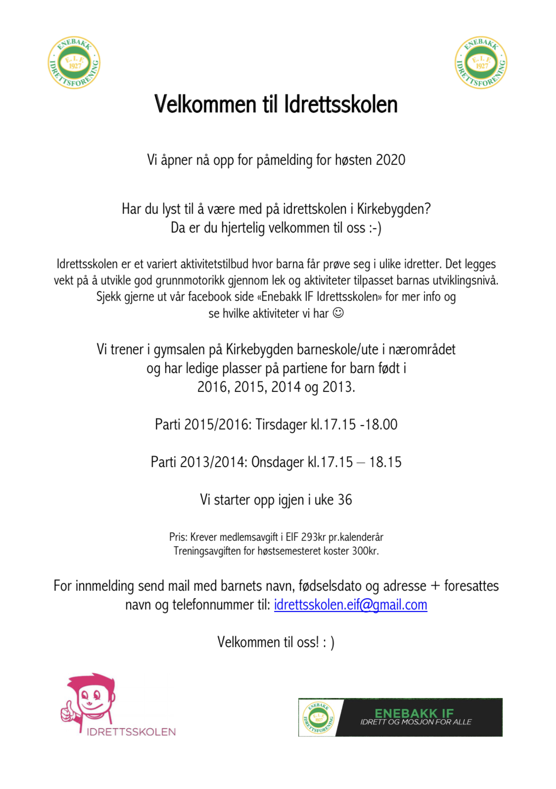 Vi starter opp igjen med Idrettsskole i uke 36 :)