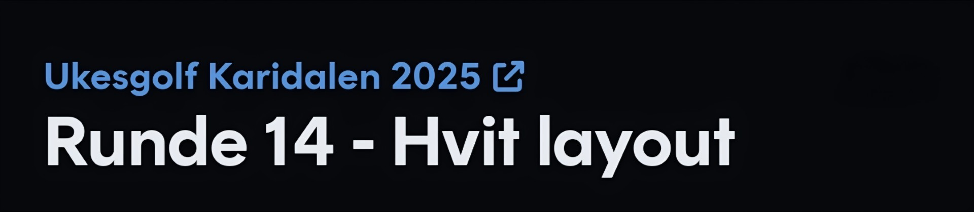 Runde 14, damenes ukesgolf runde 4 og dugnad førstkommende lørdag