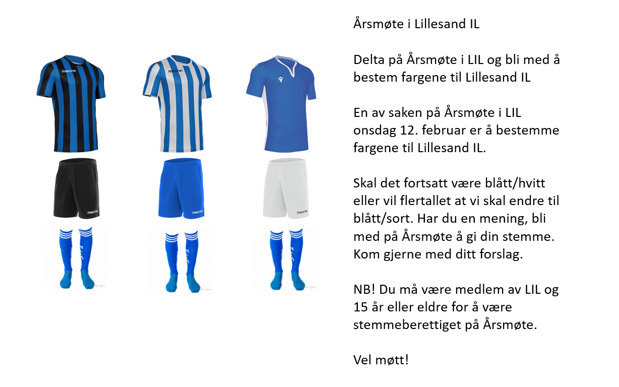 Drakt farge ! Delta på Årsmøte og vær med å bestemme fargene til Lillesand IL