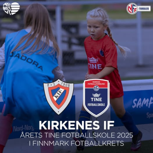 Image for Årets Tine Fotballskole 2025 i Finnmark Fotballkrets: Kirkenes Idrettsforening - KIF