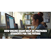 How Online Exam Help UK Prepares Students for the Future