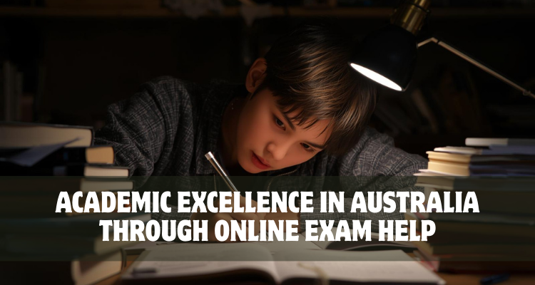Academic Excellence in Australia Through Online Exam Help