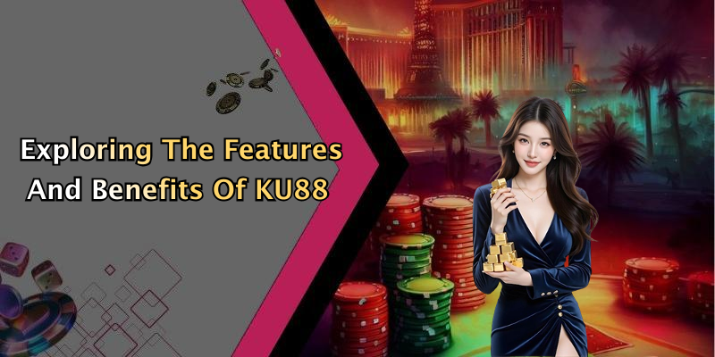 Nhà Cái KU88: Your Ultimate Destination For Online Entertainment And Gaming