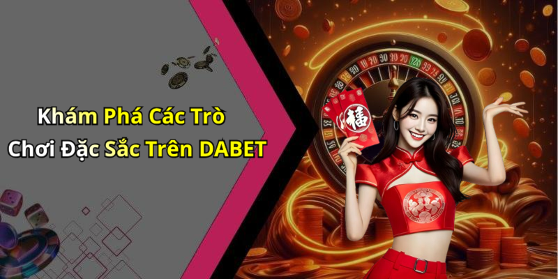 Discover the Exciting Games on DABET
