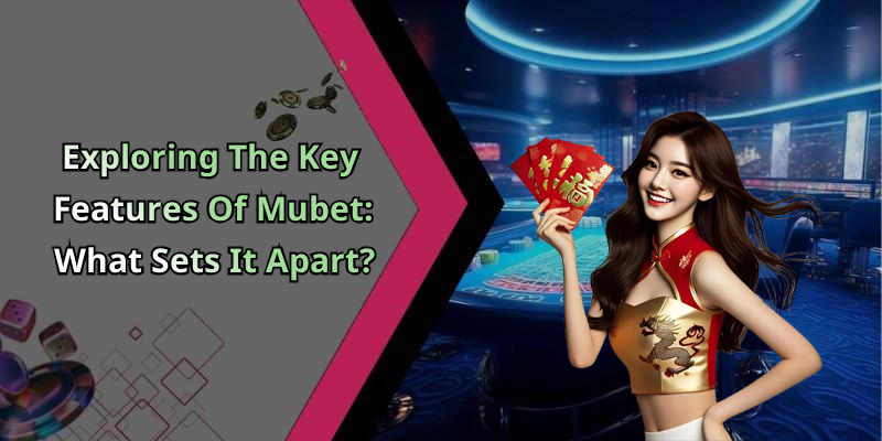 Nhà Cái Mubet - Discover The Exciting World Of Online Entertainment