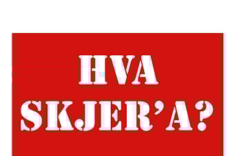 Hva skjer?