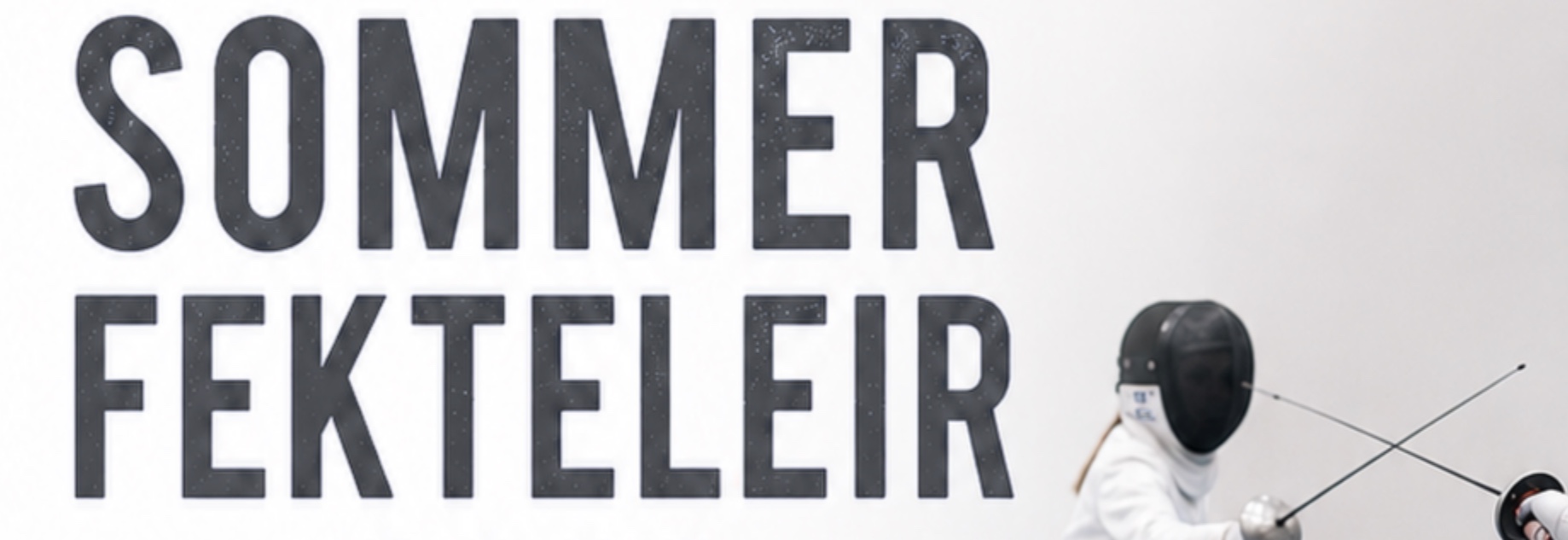 Spennende sommer fektekleir i Oslo 3.-7. august 2026