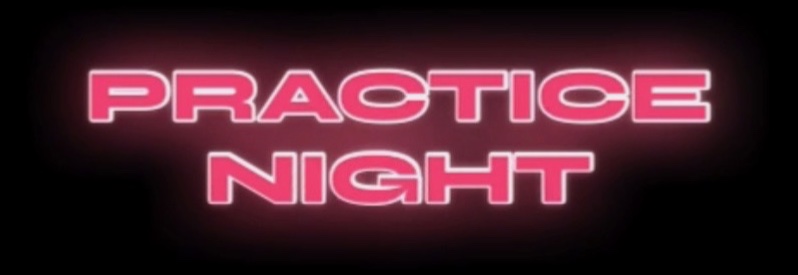PRACTICE NIGHT