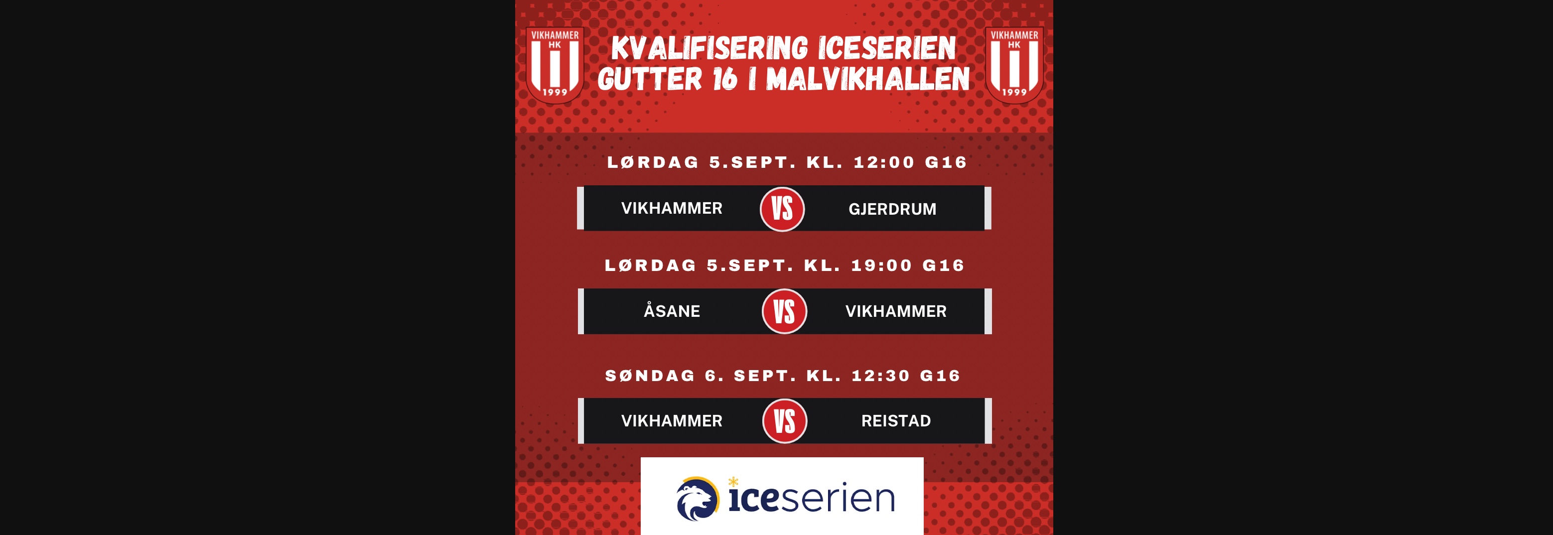 KVALIFISERING ICESERIEN GUTTER 16: MALVIKHALLEN 5.-6. SEPTEMBER.