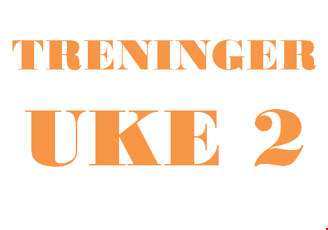 Treninger uke 2