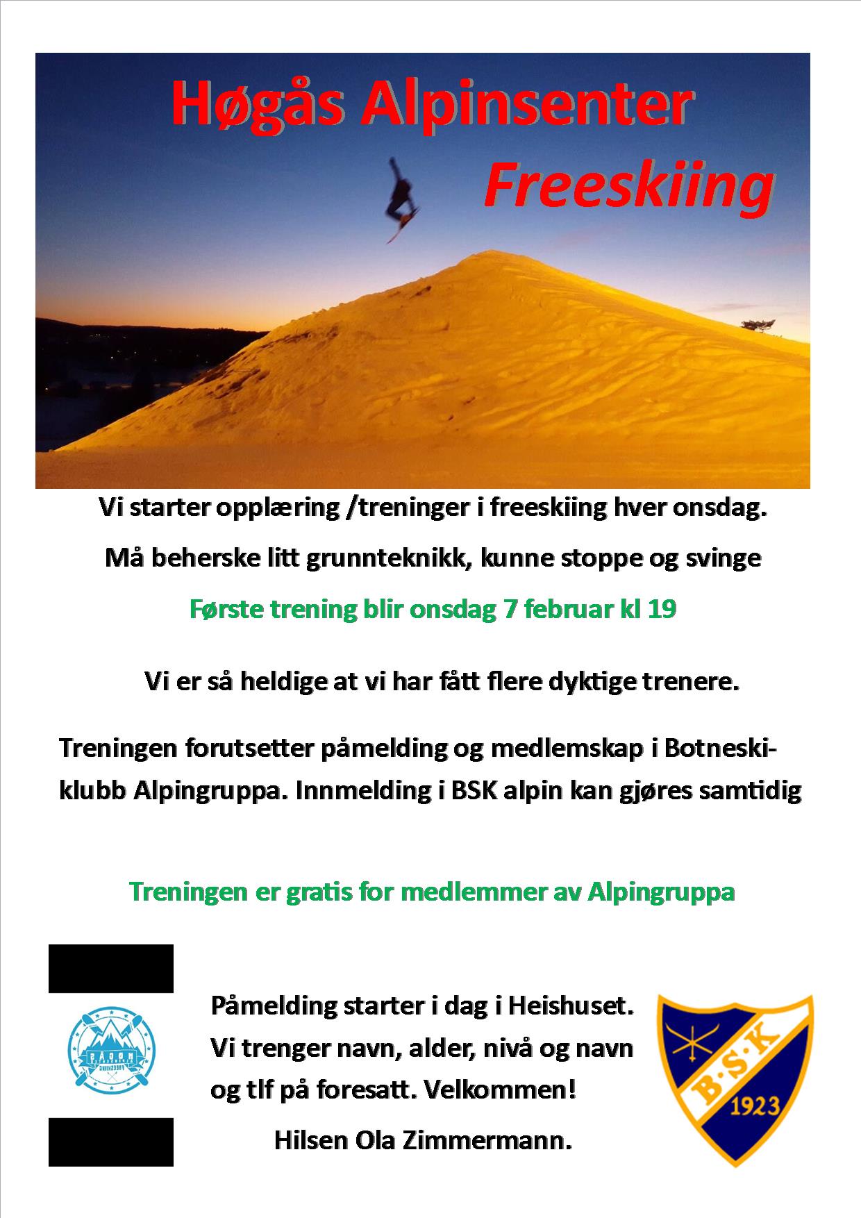 Freeskiing treninger starter onsdag 7 februar kl 19.00. Påmelding kan gjøres i Heishuset.