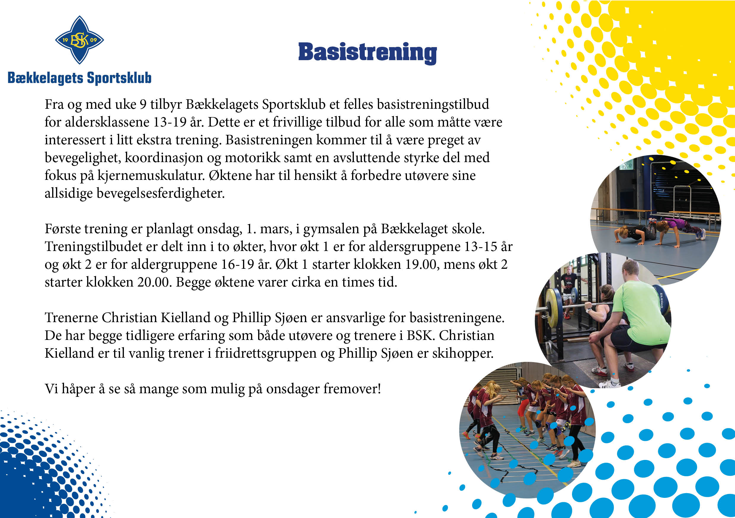 Bli med på felles basistrening - åpent for alle medlemmer 13 - 19 år.