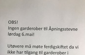 Ingen garderober til Åpningsstevne 6.mai!