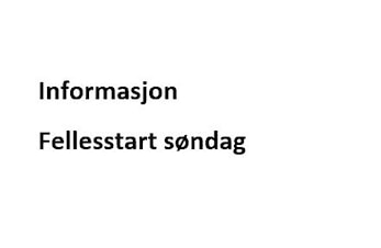Informasjon fellesstart søndag