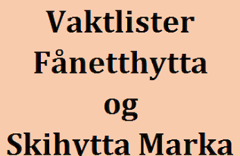 Vaktlister Fånetthytta og Skihytta Marka