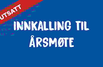 (ÅRSMØTE UTSATT) Innkalling til årsmøte
